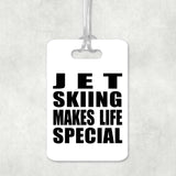 Jet Skiing Makes Life Special - Luggage Bag Tag