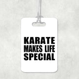 Karate Makes Life Special - Luggage Bag Tag