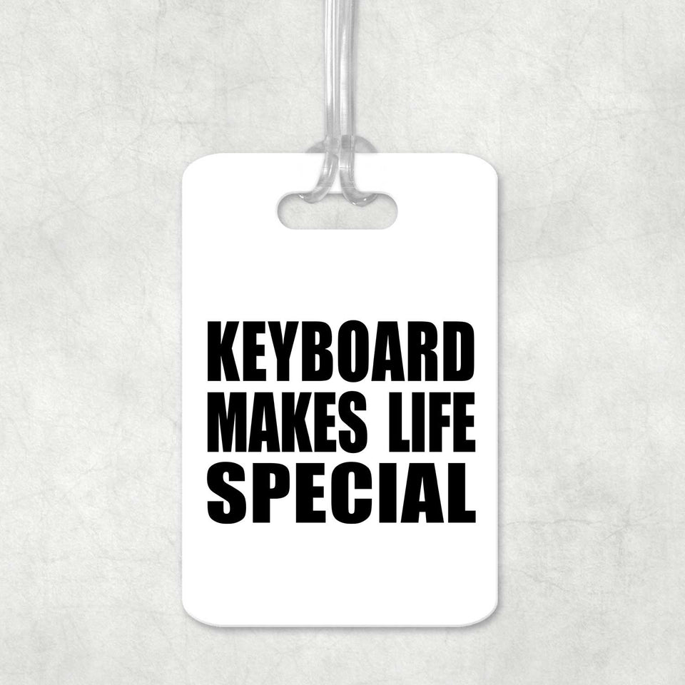 Keyboard Makes Life Special - Luggage Bag Tag