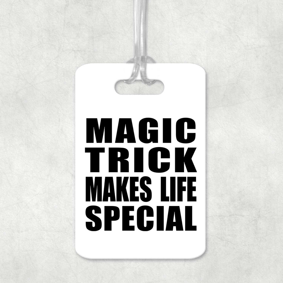 Magic Trick Makes Life Special - Luggage Bag Tag