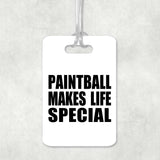 Paintball Makes Life Special - Luggage Bag Tag