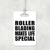 Roller Blading Makes Life Special - Luggage Bag Tag