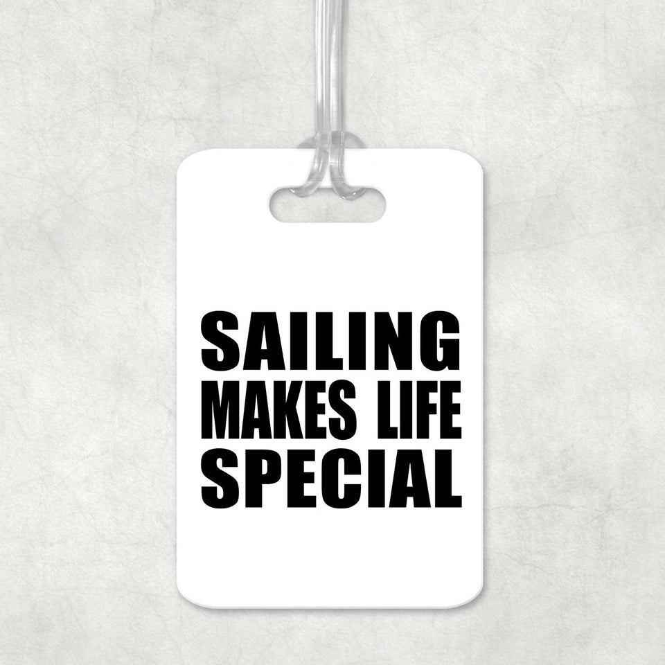 Sailing Makes Life Special - Luggage Bag Tag