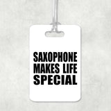 Saxophone Makes Life Special - Luggage Bag Tag