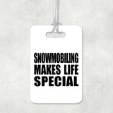 Snowmobiling Makes Life Special - Luggage Bag Tag