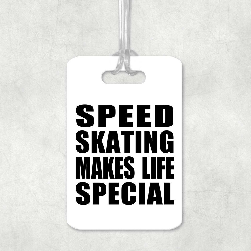 Speed Skating Makes Life Special - Luggage Bag Tag