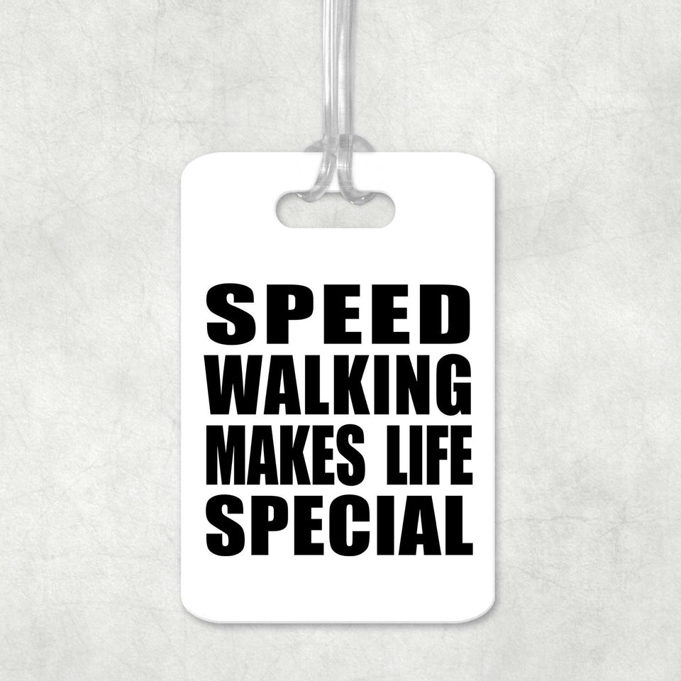 Speed Walking Makes Life Special - Luggage Bag Tag