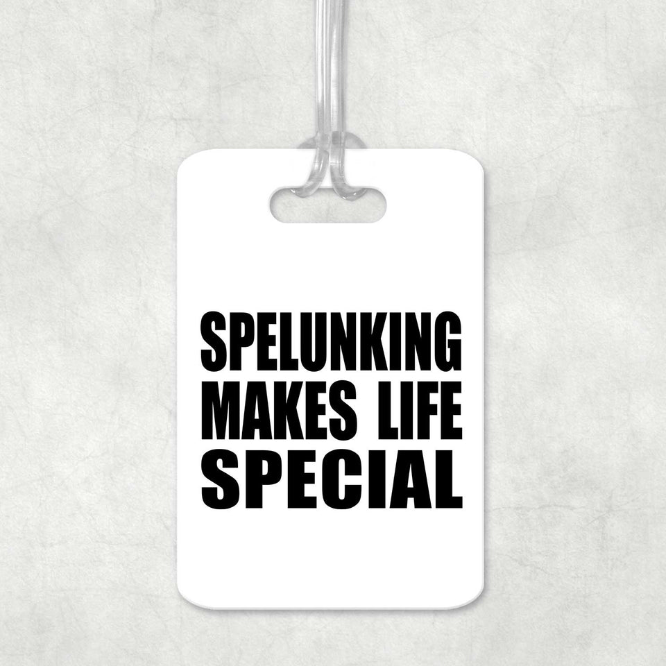 Spelunking Makes Life Special - Luggage Bag Tag