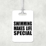 Swimming Makes Life Special - Luggage Bag Tag
