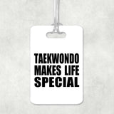 Taekwondo Makes Life Special - Luggage Bag Tag