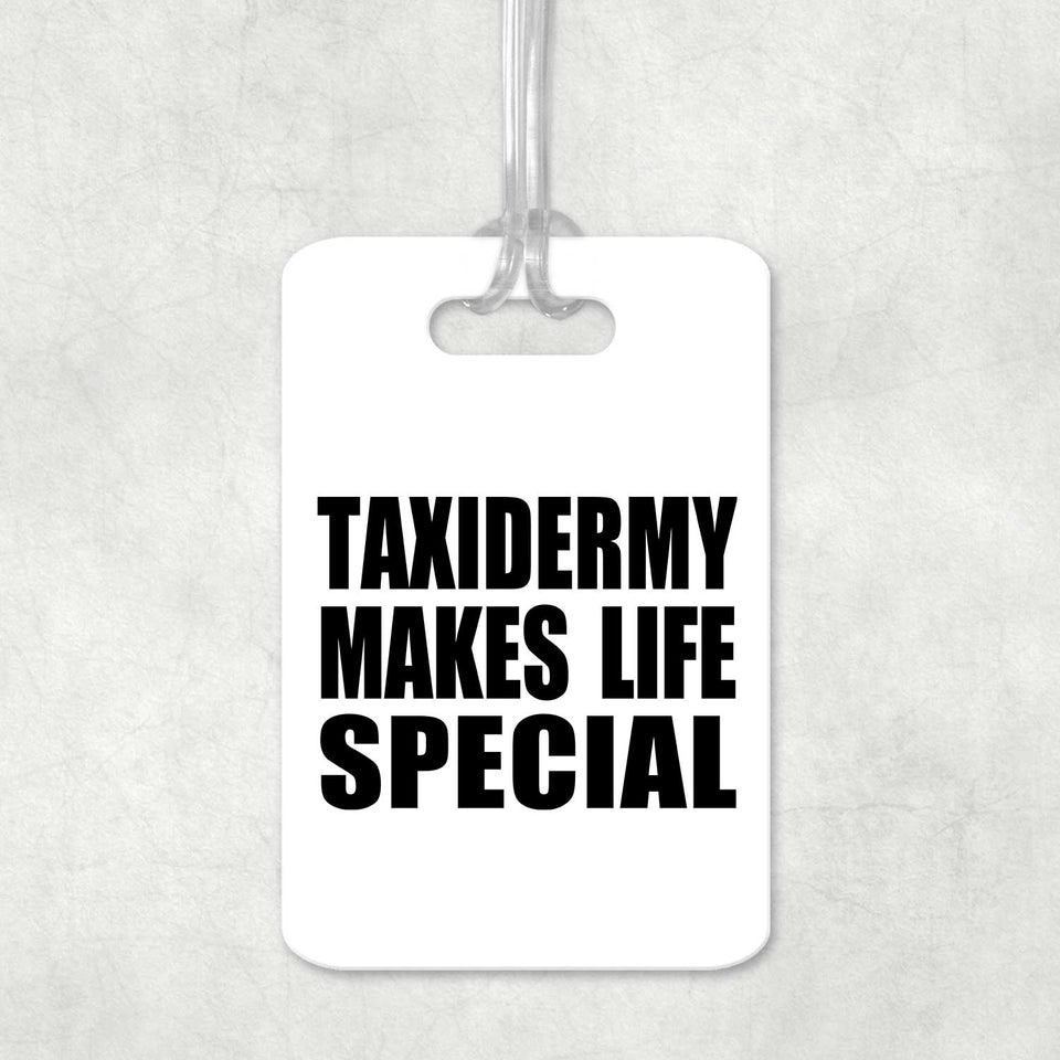 Taxidermy Makes Life Special - Luggage Bag Tag