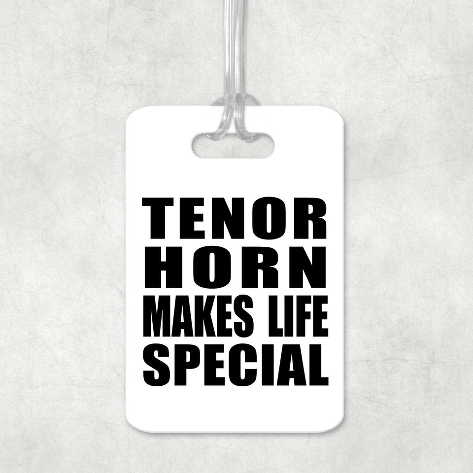 Tenor Horn Makes Life Special - Luggage Bag Tag
