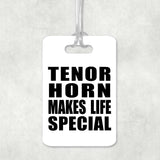 Tenor Horn Makes Life Special - Luggage Bag Tag