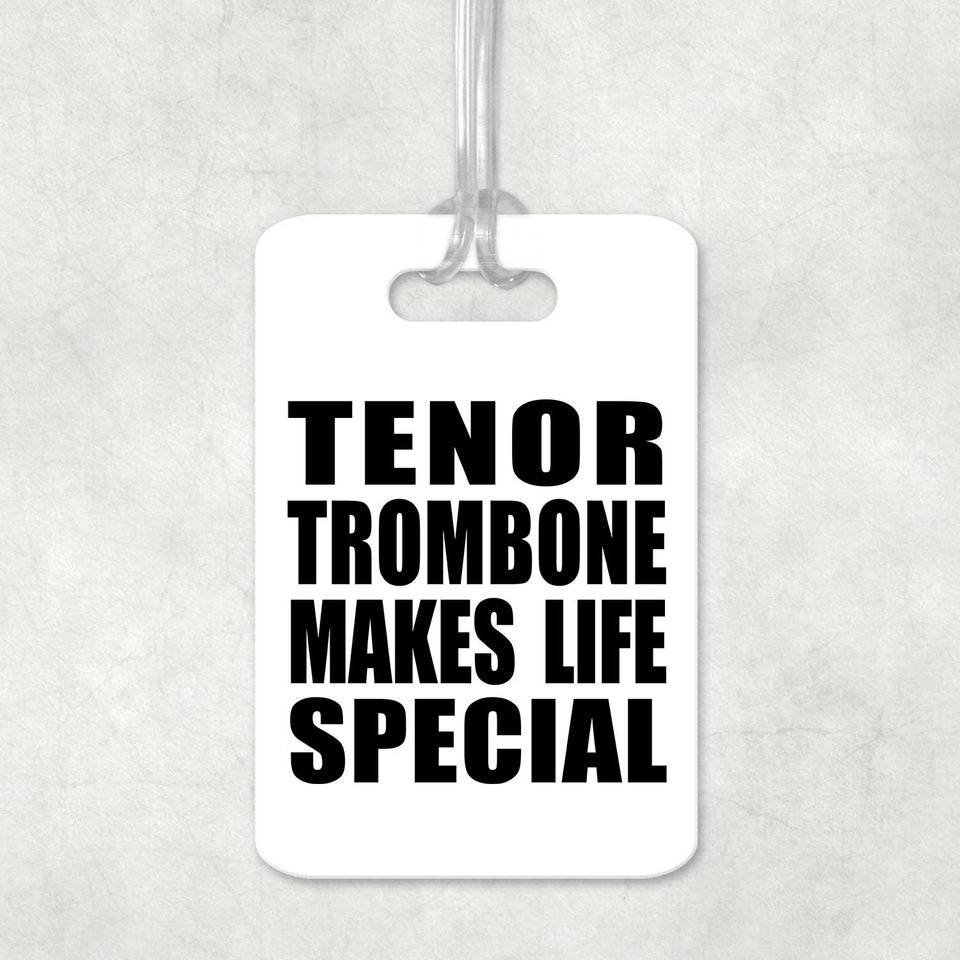 Tenor Trombone Makes Life Special - Luggage Bag Tag