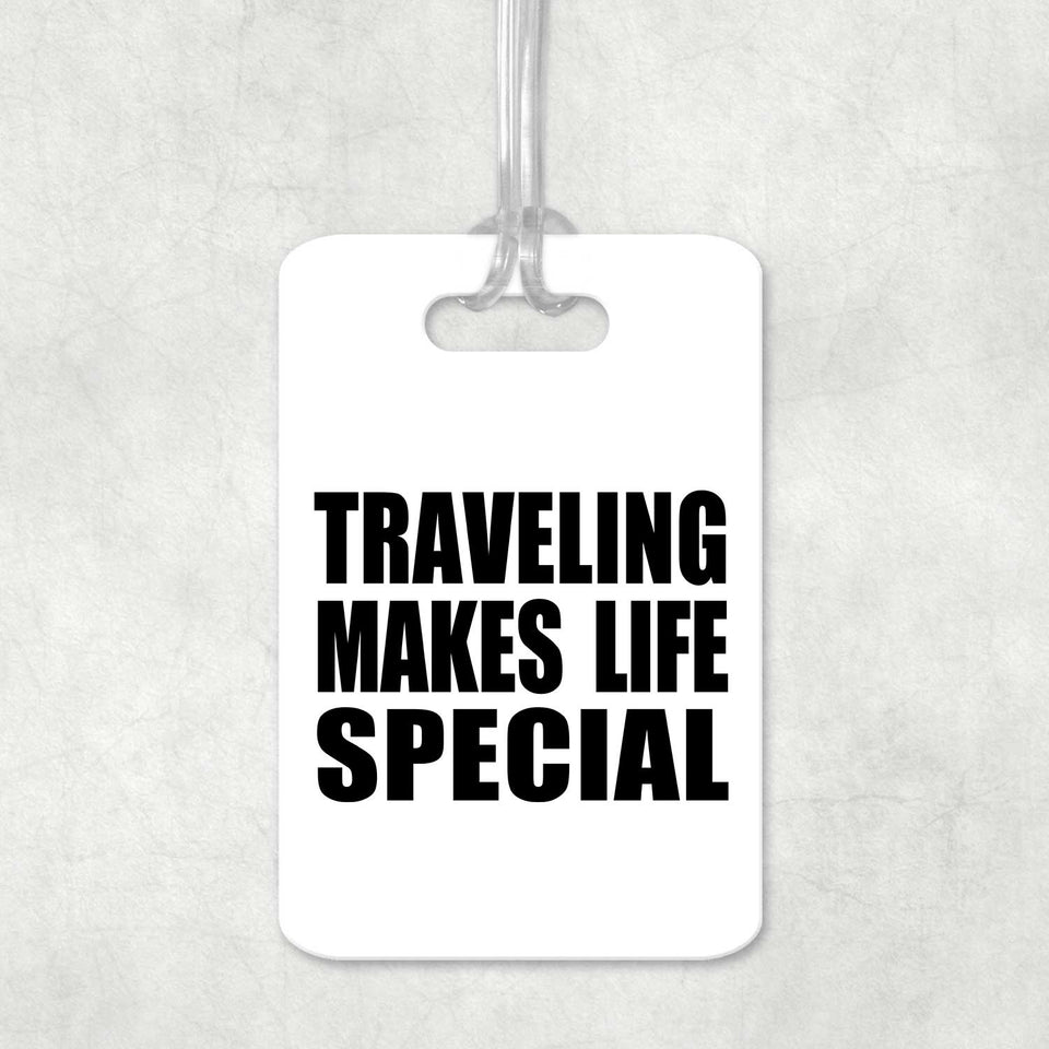 Traveling Makes Life Special - Luggage Bag Tag