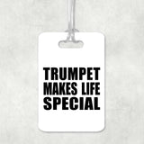 Trumpet Makes Life Special - Luggage Bag Tag