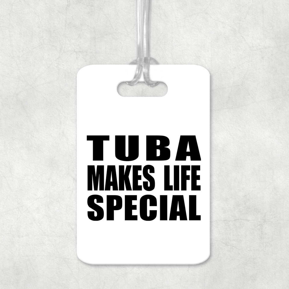 Tuba Makes Life Special - Luggage Bag Tag