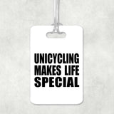 Unicycling Makes Life Special - Luggage Bag Tag