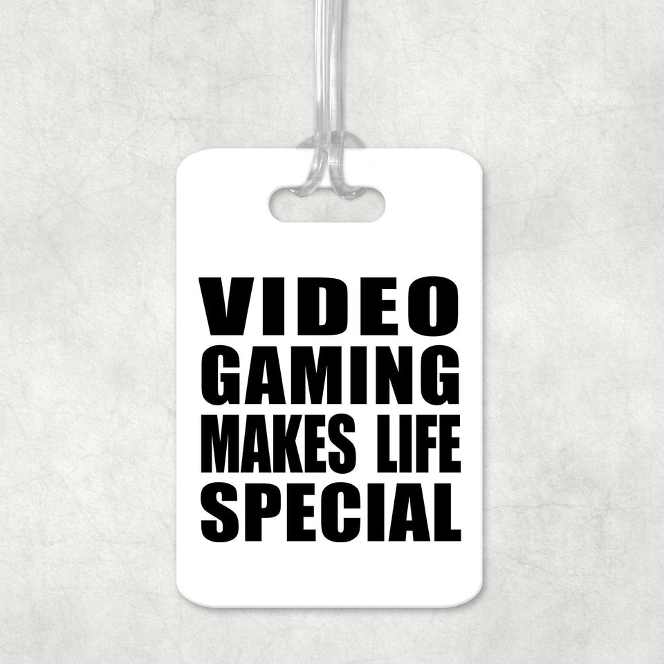 Video Gaming Makes Life Special - Luggage Bag Tag