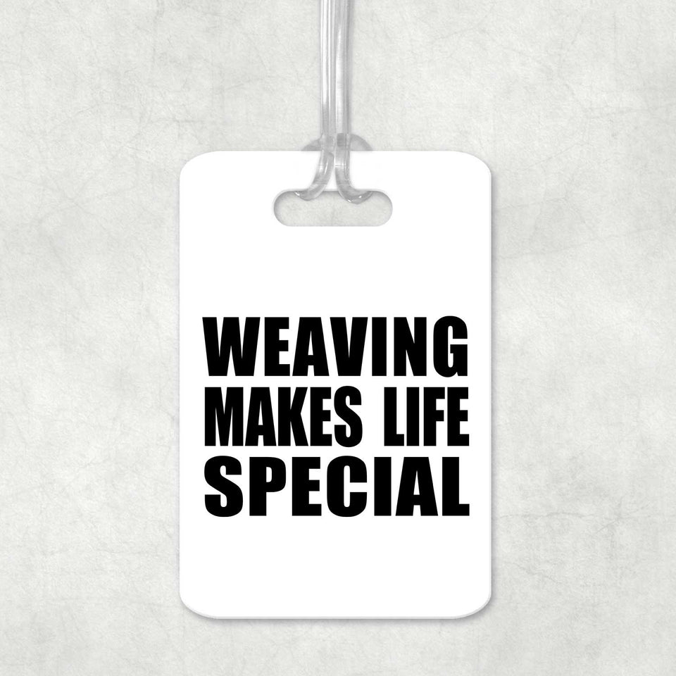 Weaving Makes Life Special - Luggage Bag Tag