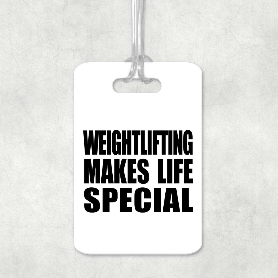 Weightlifting Makes Life Special - Luggage Bag Tag
