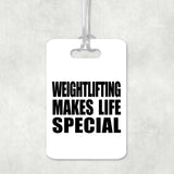 Weightlifting Makes Life Special - Luggage Bag Tag