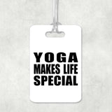 Yoga Makes Life Special - Luggage Bag Tag