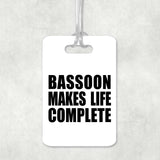 Bassoon Makes Life Complete - Luggage Bag Tag