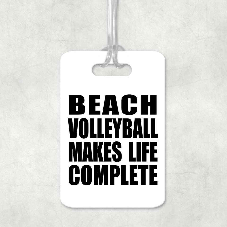 Beach Volleyball Makes Life Complete - Luggage Bag Tag