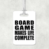 Board Game Makes Life Complete - Luggage Bag Tag