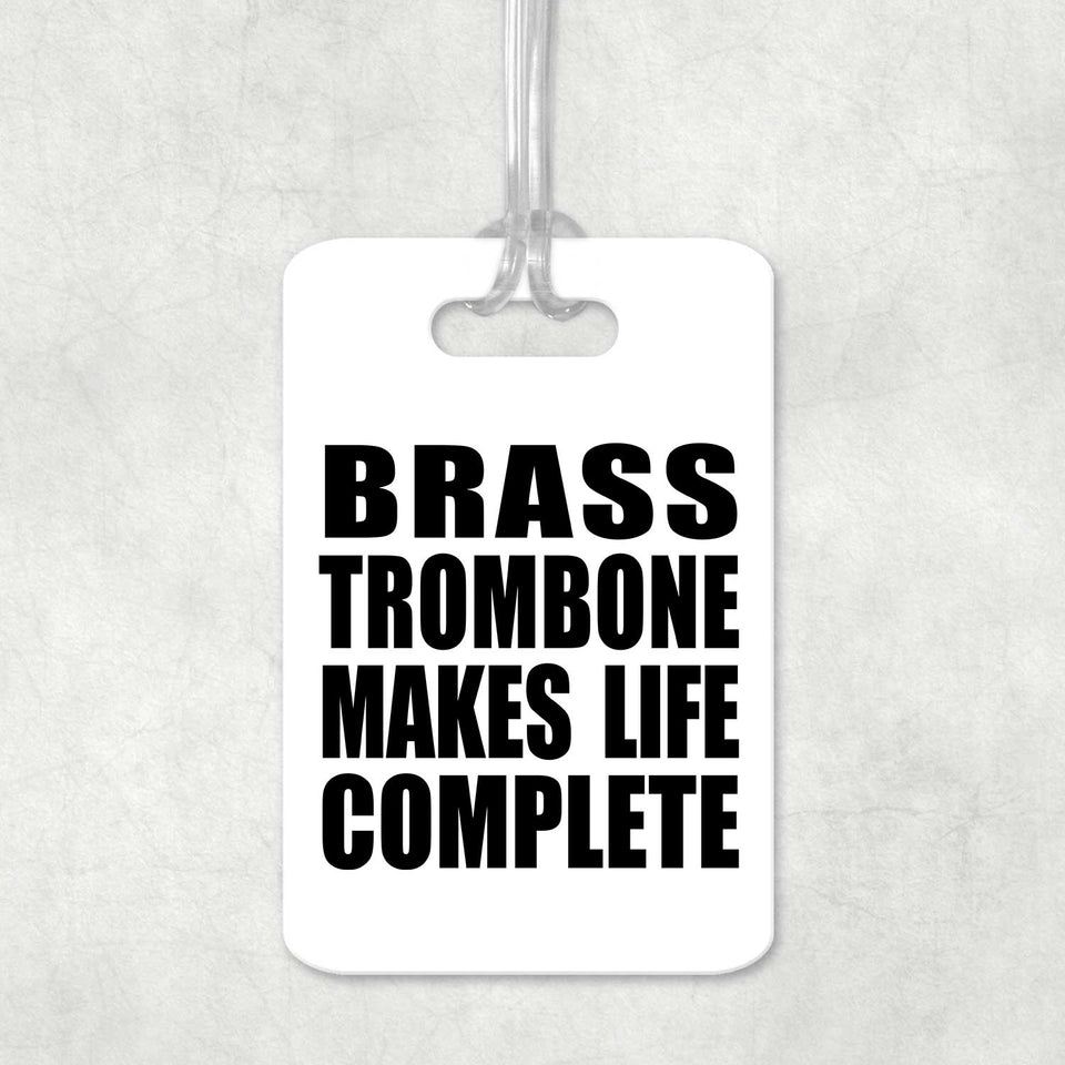 Brass Trombone Makes Life Complete - Luggage Bag Tag