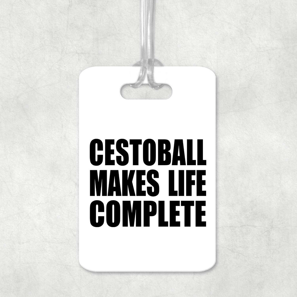 Cestoball Makes Life Complete - Luggage Bag Tag