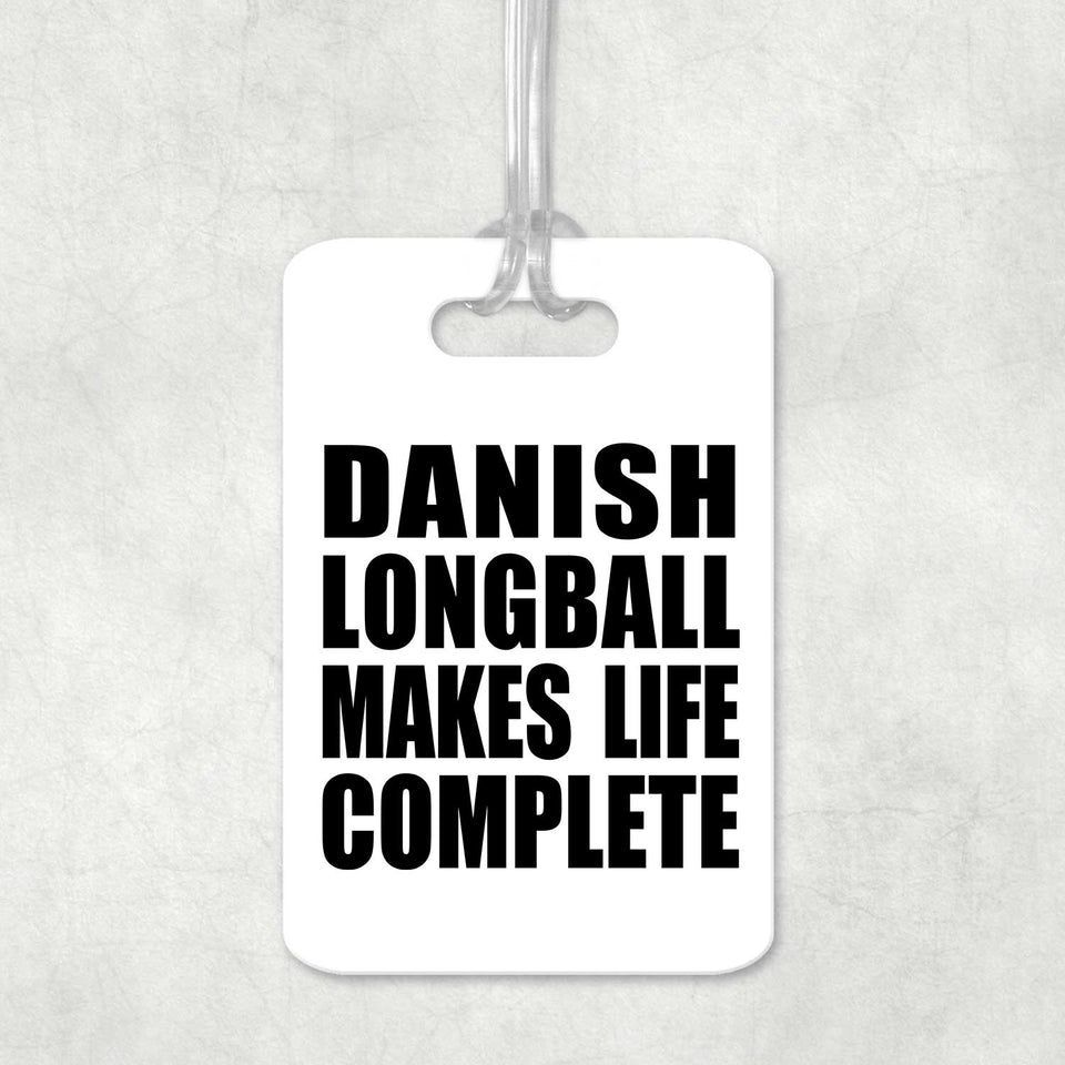 Danish Longball Makes Life Complete - Luggage Bag Tag