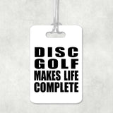 Disc Golf Makes Life Complete - Luggage Bag Tag