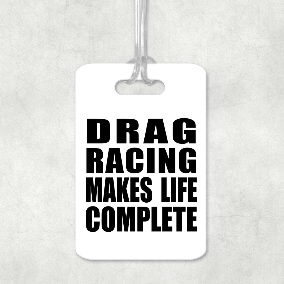 Drag Racing Makes Life Complete - Luggage Bag Tag
