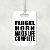 Flugel Horn Makes Life Complete - Luggage Bag Tag