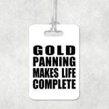 Gold Panning Makes Life Complete - Luggage Bag Tag