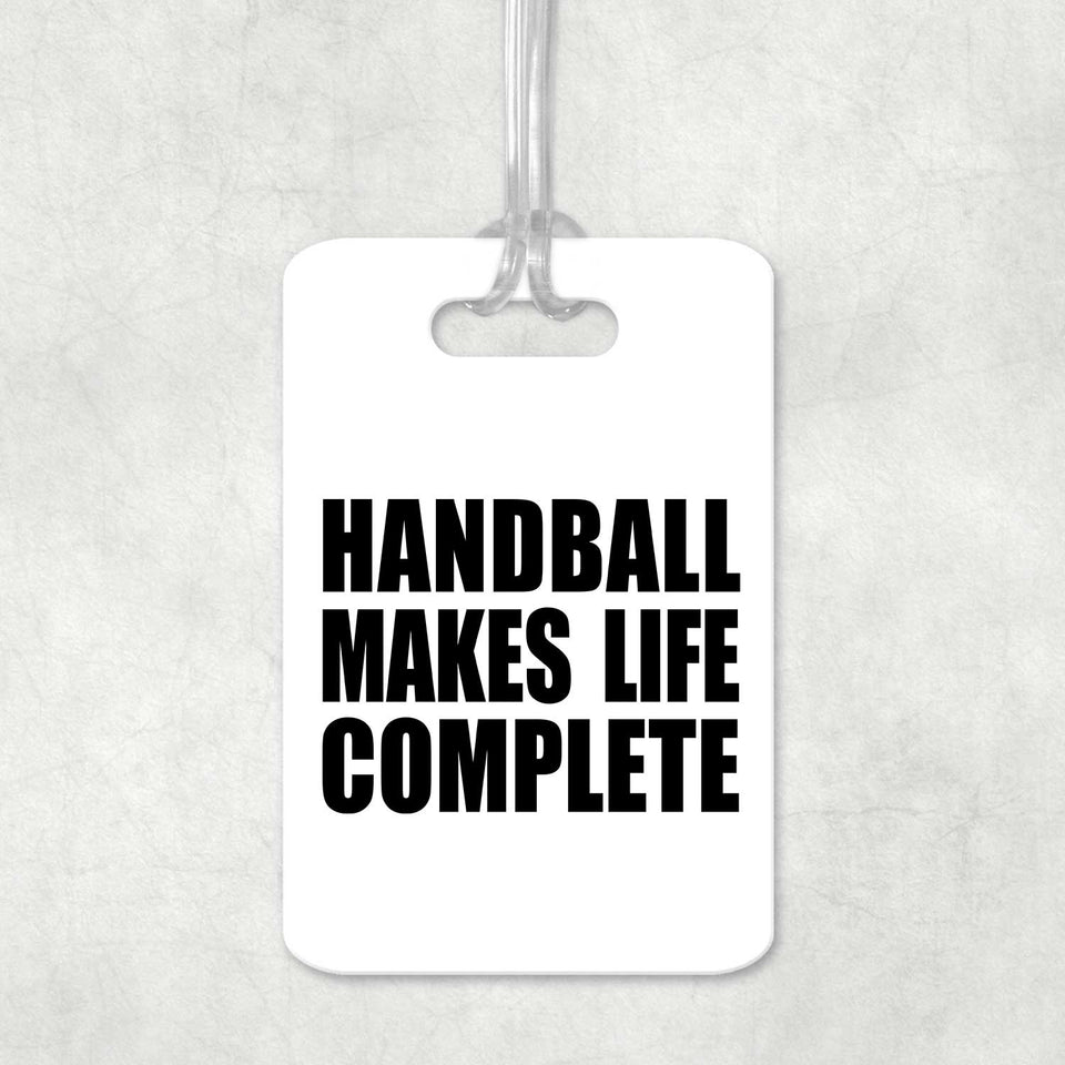 Handball Makes Life Complete - Luggage Bag Tag