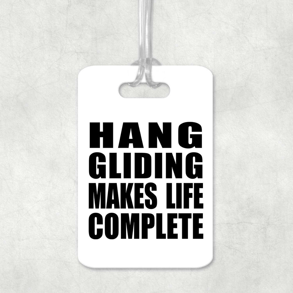 Hang Gliding Makes Life Complete - Luggage Bag Tag