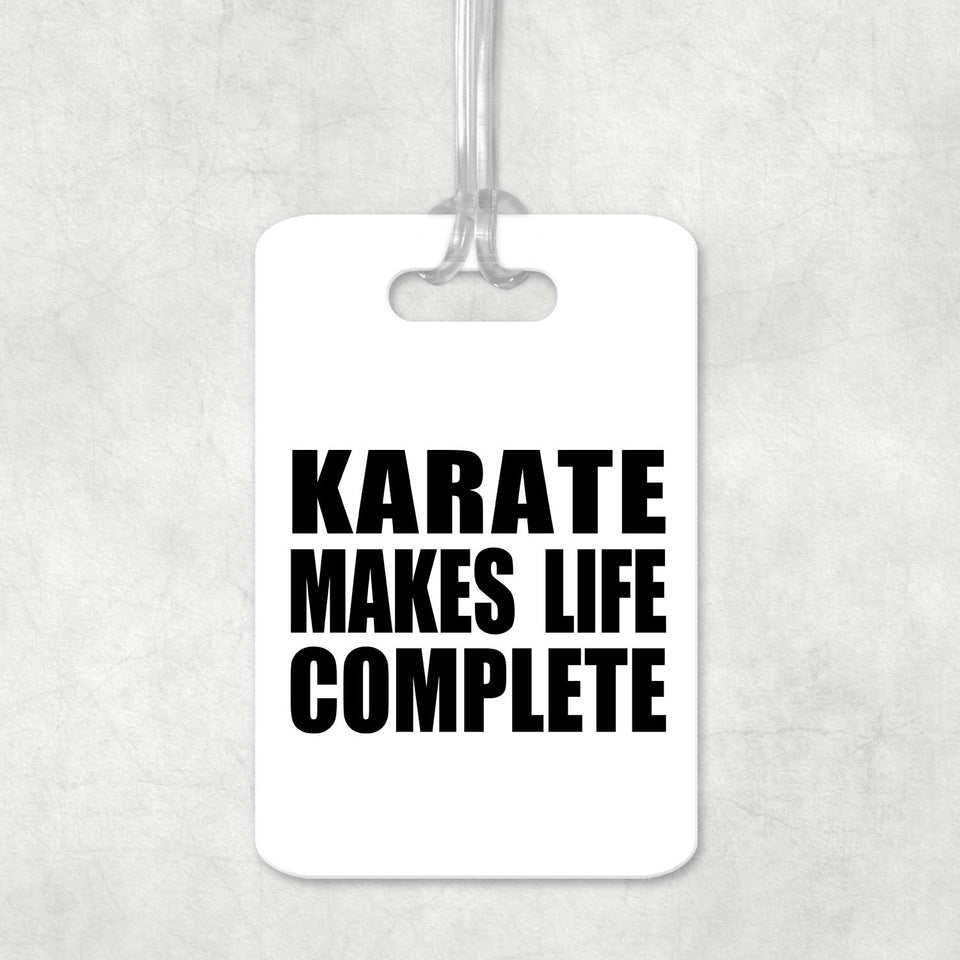 Karate Makes Life Complete - Luggage Bag Tag
