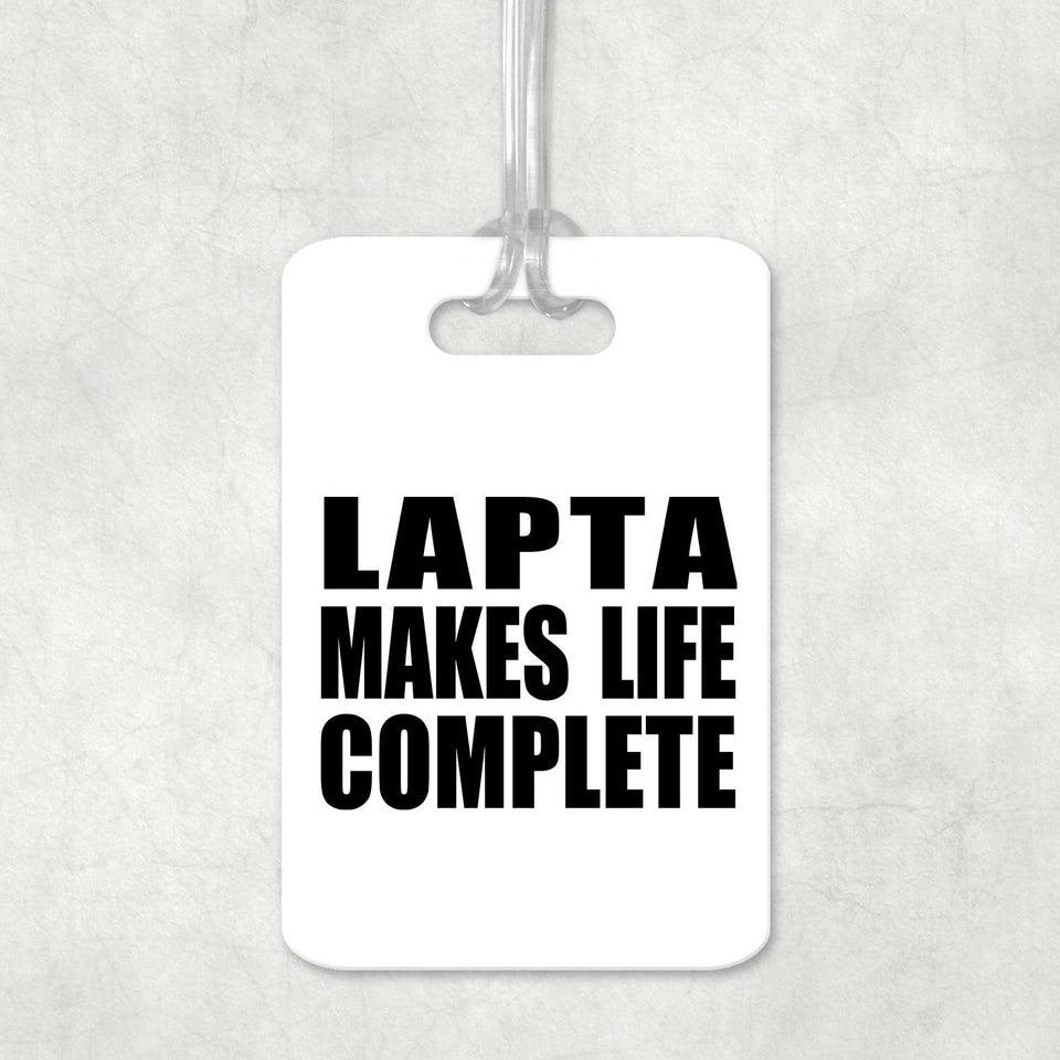 Lapta Makes Life Complete - Luggage Bag Tag