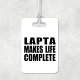 Lapta Makes Life Complete - Luggage Bag Tag