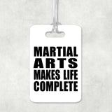 Martial Arts Makes Life Complete - Luggage Bag Tag