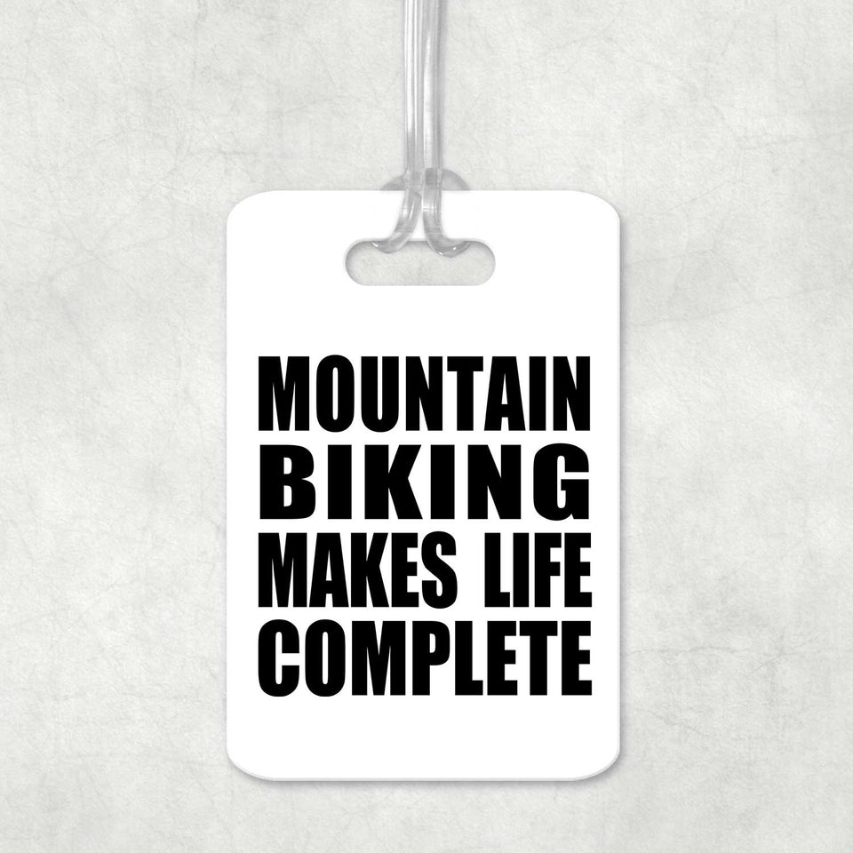 Mountain Biking Makes Life Complete - Luggage Bag Tag