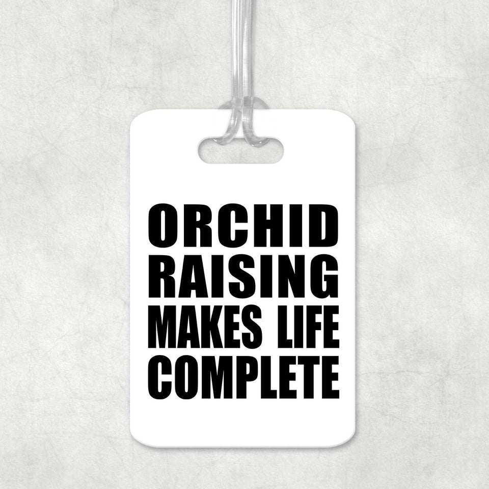 Orchid Raising Makes Life Complete - Luggage Bag Tag