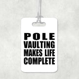 Pole Vaulting Makes Life Complete - Luggage Bag Tag