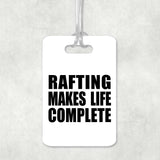 Rafting Makes Life Complete - Luggage Bag Tag