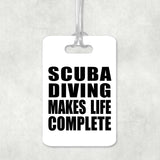 Scuba Diving Makes Life Complete - Luggage Bag Tag