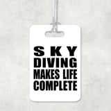 Sky Diving Makes Life Complete - Luggage Bag Tag