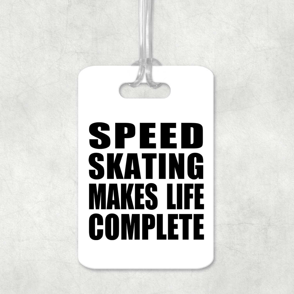 Speed Skating Makes Life Complete - Luggage Bag Tag